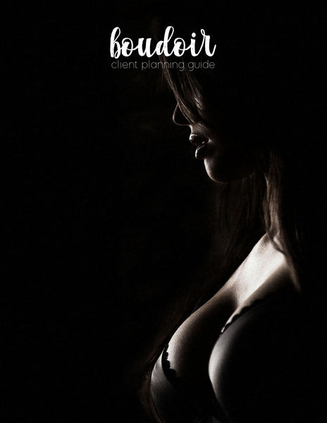 Boudoir Client Guide and Session Planning Guide