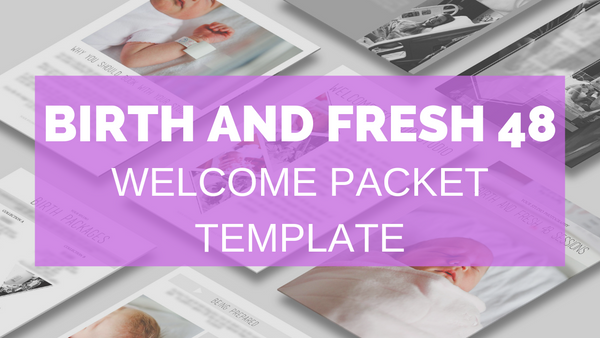 Birth Photography & Fresh 48 Welcome Packet | Client Guide Magazine