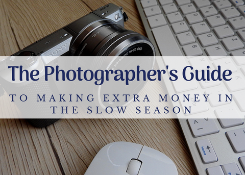 The Photographer's Guide To Making Extra Money In The Slow Season