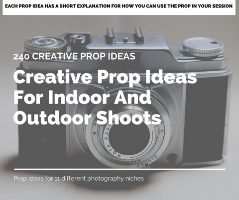 240 Creative Prop Ideas for Photography Sessions!