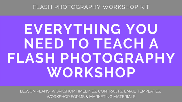 FLASH Workshop Kit: Everything You Need to Teach A FLASH Photography Workshop