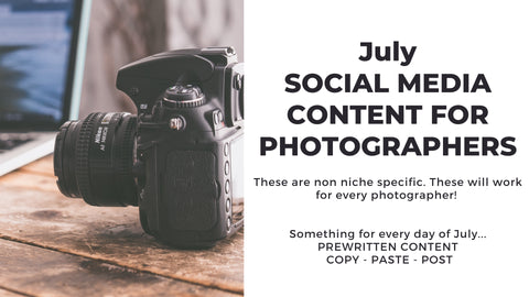 July Social Media Content for Photographers *Copy-Paste-Post*  Already done for you!