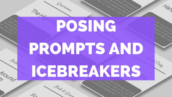 175 Posing Prompts & Icebreakers | Boudoir, Couples, Seniors + more!