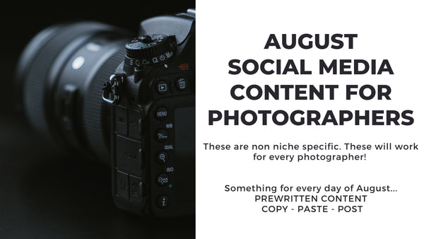 August Social Media Content for Photographers *Copy-Paste-Post*  Already done for you!