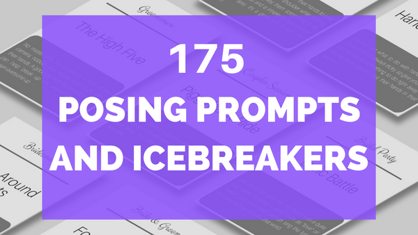 175 Posing Prompts & Icebreakers | Boudoir, Couples, Seniors + more!