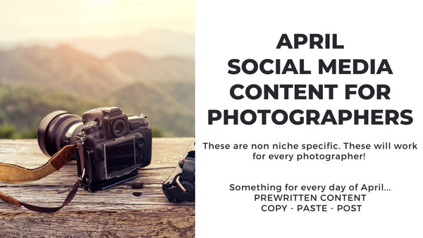 Monthly Non-Niche-Specific Photography Social Media Content *Copy-Paste-Post* - 365 Posts Already done for you!