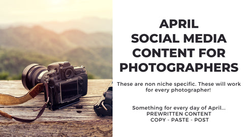April Social Media Content for Photographers *Copy-Paste-Post*  Already done for you!