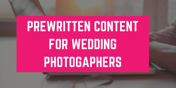 The Complete Wedding Photography Product Collection