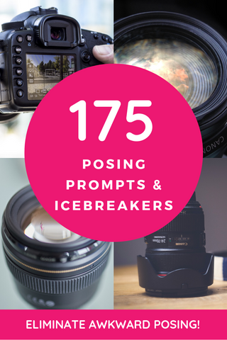 175 Posing Prompts & Icebreakers | Boudoir, Couples, Seniors + more!
