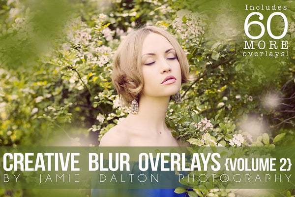 Creative Blur Overlays For Photography