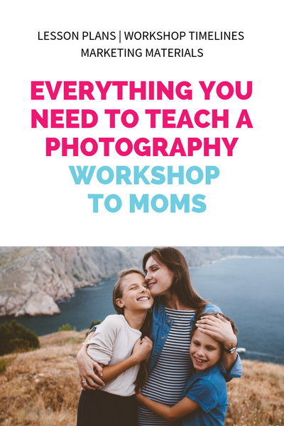 Workshop Kit: Everything You Need to Teach A Photography Workshop to Mom's | Take Better Photos of Your Children