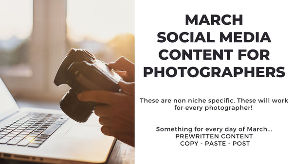 March Social Media Content for Photographers *Copy-Paste-Post*  Already done for you!