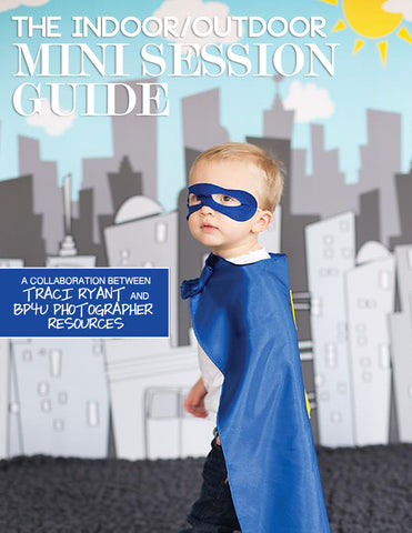 The Indoor/Outdoor Mini Session Guide