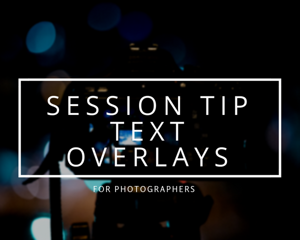 258 Session Tip Text Overlays for Social Media: Session Tips and Wedding Tips