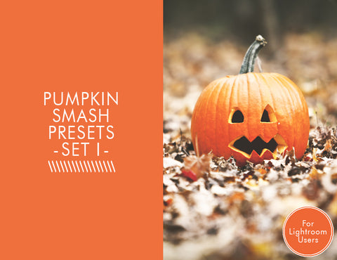 Pumpkin Smash Presets -Set 1-