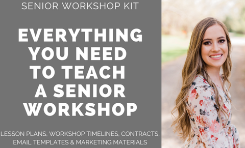 SENIOR Workshop Kit: Everything You Need to Teach A SENIOR Photography Workshop