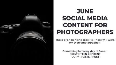 June Social Media Content for Photographers *Copy-Paste-Post*  Already done for you!