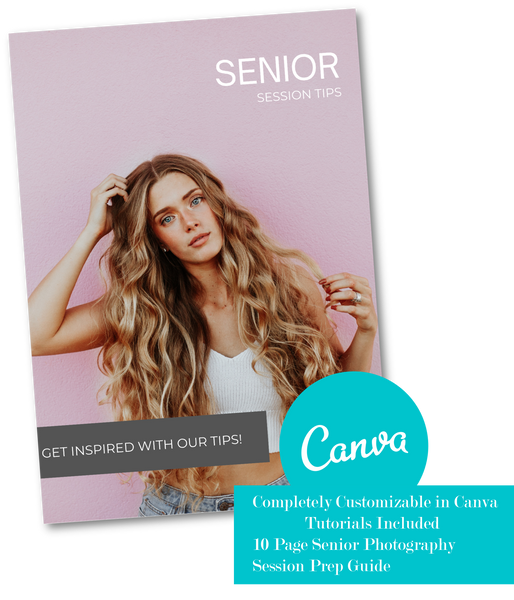 Senior Photography Session Prep Guide for CANVA, Senior Client Guide