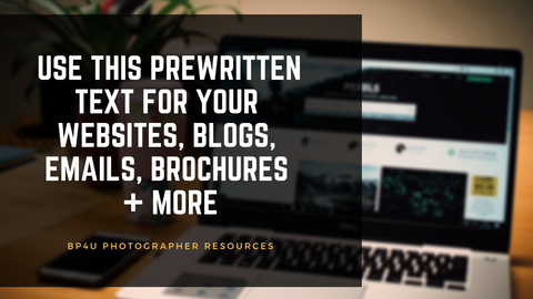 Prewritten Text For Your Photography Website, About Me Sections, Blogs, Emails + More!