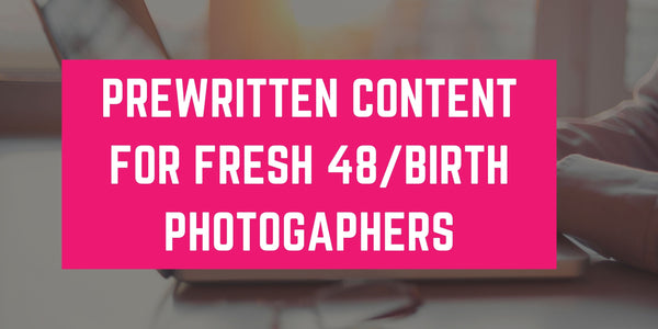 The Complete Fresh 48 & Birth Photography Product Collection