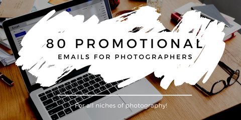 80 Copy and Paste Promotional Emails for Every Photographer