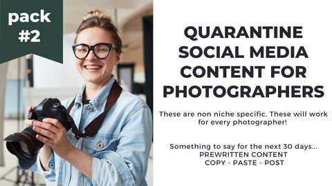 *JUST ADDED* Quarantine Social Media Content for Photographers *Copy-Paste-Post* - Pack 2-  Already done for you!