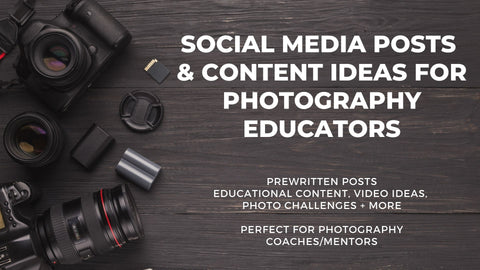 Photography Educator Social Media Content, Content Ideas, Photo Challenges + more!