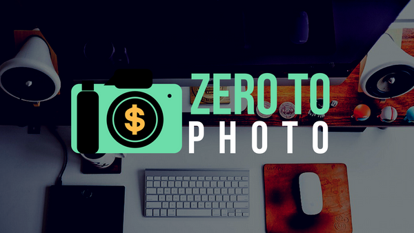 Zero to Photo - Start Your Photography Business the Smart Way